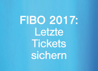 Endspurt FIBO 2017 – Jetzt letzte Tickets sichern!